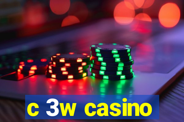 c 3w casino